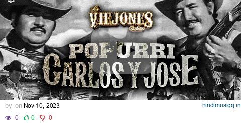 Los Viejones de Linares Popurrí Carlos y José pagalworld mp3 song download