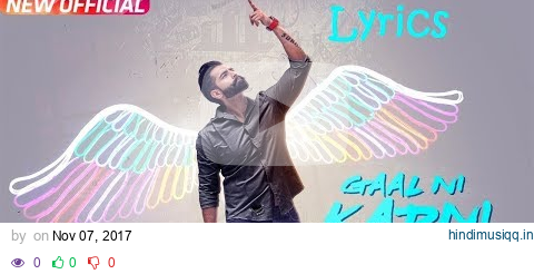 Gaal Ni Kadni Lyrics | Lyrical Video | Parmish Verma | Desi Crew | Latest Punjabi Song 2017 | pagalworld mp3 song download