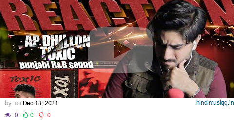 TOXIC - AP DHILLON | INTENSE | REACTION/REVIEW pagalworld mp3 song download