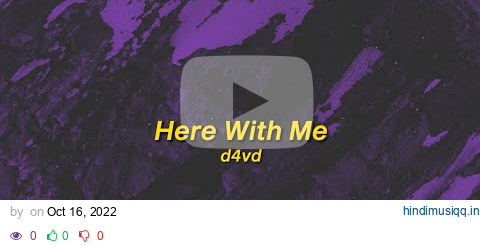 Here With Me - d4vd (sped up) lyrics pagalworld mp3 song download