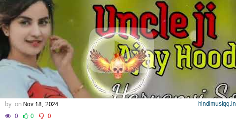 Uncle Ajay Hooda DJ Remix Song Haryanavi DJ Vijender Bithmara Mixing Hard Bass Song 2024 pagalworld mp3 song download