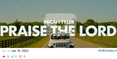 Micah Tyler - Praise The Lord (Official Music Video) pagalworld mp3 song download