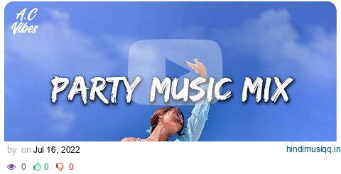 Party music mix ~ Best songs that make you dance pagalworld mp3 song download