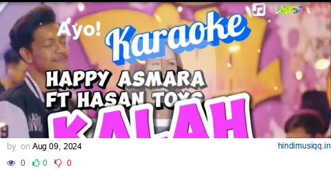 KARAOKE LIRIK KALAH - HAPPY ASMARA FT HASAN TOYS pagalworld mp3 song download