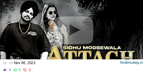 ATTACH (official music) SIDHU MOOSE WALA | zobxn pagalworld mp3 song download