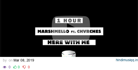 Marshmello - Here With Me Feat. CHVRCHES [1 Hour] Loop pagalworld mp3 song download