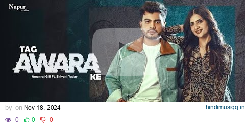 Tag Awara Ke (Official Video) Amanraj Gill, Shivani Yadav, Shaan Bindas 21 | New Haryanvi Song pagalworld mp3 song download