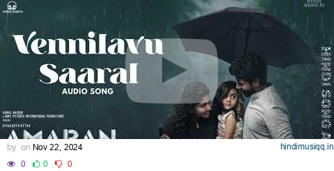 Vennilavu Saaral - Audio Song | Amaran | Sivakarthikeyan, Sai Pallavi | GV Prakash | Rajkumar pagalworld mp3 song download