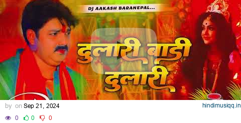 #dulariya​  Badi Dulari Hamar Maiya dulari #Pawan​ Singh #Bhakti​ Song Hard Bass Mix CM Music pagalworld mp3 song download