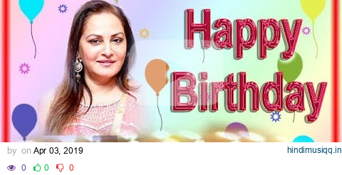 Jaya Prada | Happy Birthday | B'Day Status | Greetings || Best Wishes | Short Biography pagalworld mp3 song download