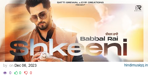 Shkeeni (Official Video)  Babbal Rai | Rony Ajnali | Gill Machhrai | Latest Punjabi Song 2023 pagalworld mp3 song download