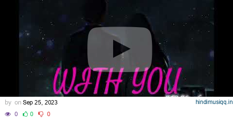 with you song (slowed and reverb)ll kp kundu ll lofi mix pagalworld mp3 song download