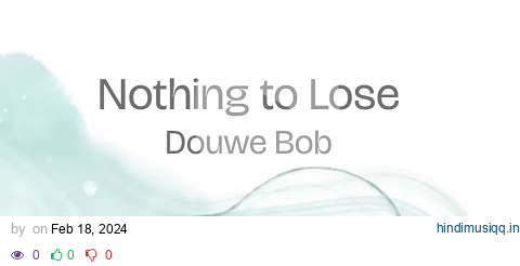 Nothing to Lose - Douwe Bob LYRICS pagalworld mp3 song download