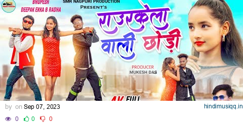 Rourkela Wali Chhodi | New Nagpuri Video 2023 | Sharawan SS & Punit | Deepak Ekka,Bhupesh & Radha pagalworld mp3 song download