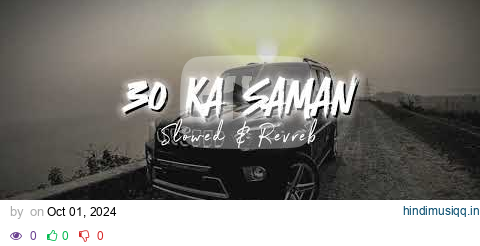 30 Ka Saman (Slowed & Reverb) Amanraj Gill, Pranjal Dahiya, Shiva Choudhary, New Haryanvi Song 2024 pagalworld mp3 song download