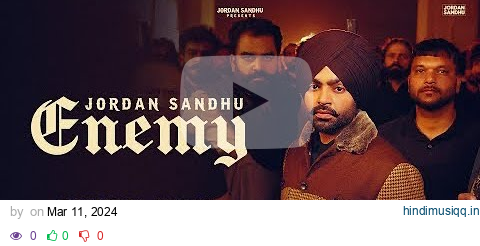 ENEMY (Official Video) JORDAN SANDHU | New Punjabi Songs 2024| Latest Punjabi Songs2024 pagalworld mp3 song download