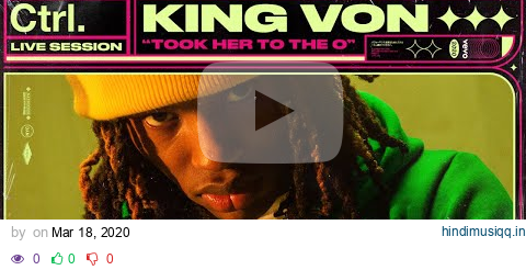 King Von - Took Her To The O (Live Session) | Vevo Ctrl pagalworld mp3 song download