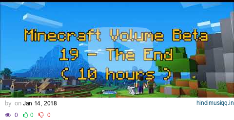 C418 - The End ( Minecraft Volume Beta 19 ) ( End ) ( 10 hours ) pagalworld mp3 song download