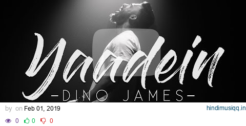 Dino James - Yaadein [Official Video] | lyrics pagalworld mp3 song download