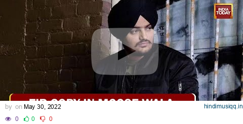 FIR Copy In Moose Wala Murder Case Accessed, Gangster Bishnoi Gave Multiple Threats, Says FIR pagalworld mp3 song download