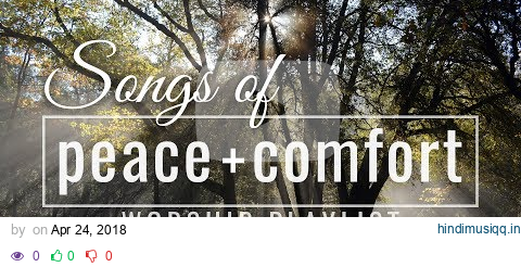 Songs of Peace & Comfort // Worship Songs Playlist pagalworld mp3 song download