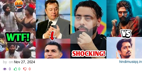 This was SHOCKING...😨| Elon Musk on Ronaldo, Reel Gone Very Wrong, Pushpa 2, Ashish, Badshah | pagalworld mp3 song download