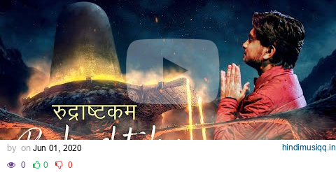 Agam - Rudrashtakam | रुद्राष्टकम | Most *POWERFUL* Shiva Mantras Ever | Lyrical Video | Shiv pagalworld mp3 song download