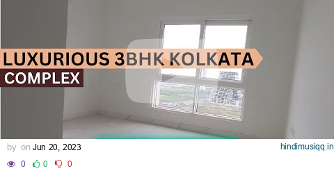 Luxury 3Bhk Flats For Sale In Newtown AA2 Kolkata📞8100293325 | Gated Community #FlatsInKolkata #3bhk pagalworld mp3 song download