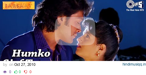 Humko Sirf Tumse - Barsaat | Bobby Deol & Twinkle Khanna | Kumar Sanu & Alka Yagnik - Full Song pagalworld mp3 song download