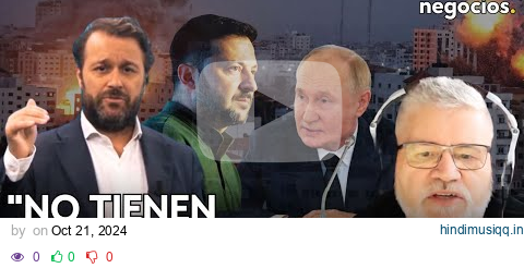 "Ni Putin se puede permitir la paz que quiere Zelensky, ni Ucrania ceder territorios. No hay salida" pagalworld mp3 song download