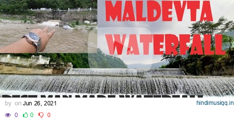 Maldevta Waterfall | Unexplored Waterfall in Dehradun | Man Made Waterfall in Dehradun pagalworld mp3 song download