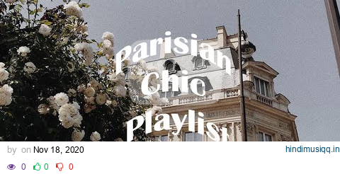 a very chic parisian playlist for your aspiring french lifestyle (french chic playlist) pagalworld mp3 song download