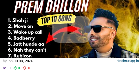 Prem Dhillon All Songs | Prem Dhillon New songs 2024 #premdhillon all song trending songs pagalworld mp3 song download