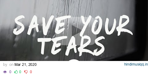 The Weeknd - Save Your Tears (Lyrics) pagalworld mp3 song download