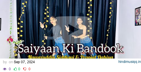 Mere Saiyaan Ki Bandook Chale Dhaye Dhaye | Nawazuddin Siddiqui & Pranjal Dahiya | Dance Cover pagalworld mp3 song download