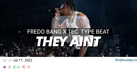 [FREE] FREDO BANG X TEC TYPE BEAT 2022 | "THEY AINT" | HARD LOUISIANA TYPE BEAT 🦍 pagalworld mp3 song download