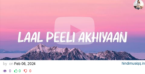 Laal Peeli Akhiyaan (LYRICS)- Shahid Kapoor,Kriti S |Tanishk,Romy pagalworld mp3 song download