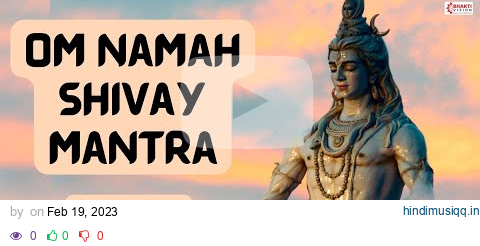 Om Namah Shivaya Mantra Chanting - 1008 Times | Om Namah Shivay Mantra Chant - Complete 2 Hours - pagalworld mp3 song download