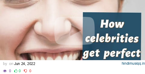 How celebrities get perfect Teeth. Dental Veneers pagalworld mp3 song download