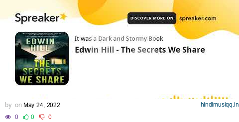 Edwin Hill - The Secrets We Share (part 2 of 2) pagalworld mp3 song download