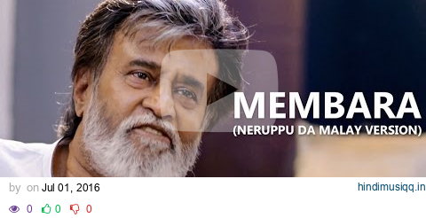 Kabali Malay Songs | Membara Song (Neruppu Da) | Rajinikanth | Pa Ranjith | Santhosh Narayanan pagalworld mp3 song download