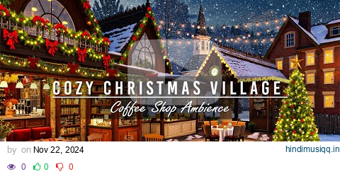 Cozy Christmas Village 🎄 Snow Falling at Night with Christmas Jazz Instrumental Music 2025 for Relax pagalworld mp3 song download