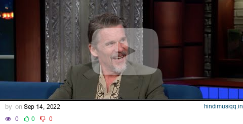 Ethan Hawke Takes The Colbert Questionert - Part 2 pagalworld mp3 song download