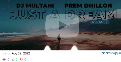 Dj Multani - Prem Dhillon - Just a Dream - Remix pagalworld mp3 song download