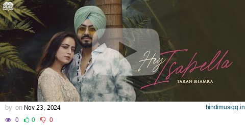 HEY ISABELLA | Taran Bhamra | Param Bhamra | Latest Punjabi Song 2024 | Sapphire Music Factory pagalworld mp3 song download