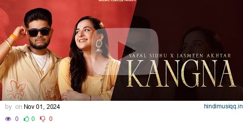 Kangna (Official Video) Safal Sidhu I Jasmeen Akhtar | Sandhu Kuldeep | New Punjabi Song 2024 pagalworld mp3 song download