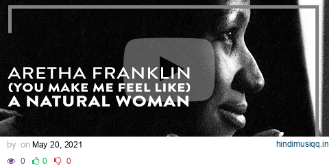 Aretha Franklin - (You Make Me Feel Like) A Natural Woman (Official Lyric Video) pagalworld mp3 song download