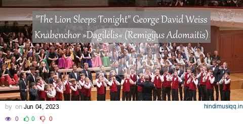 "The Lion Sleeps Tonight" George David Weiss | Knabenchor »Dagilėlis« (Remigijus Adomaitis) | EJCF pagalworld mp3 song download