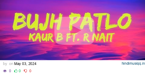 Bujh Patlo | Kaur B ft. R Nait Lyrics pagalworld mp3 song download