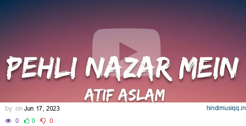 Pehli Nazar Mein (Lyrics)- Aatif Aslam | 7clouds Hindi pagalworld mp3 song download